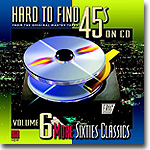 Hard To Find 45s on CD Volume 6