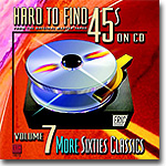 Hard To Find 45s on CD Volume 7