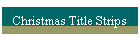 Christmas Title Strips